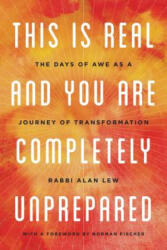 This Is Real and You Are Completely Unprepared - Alan Lew, Norman Fischer (ISBN: 9780316830201)