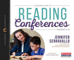 A Teacher's Guide to Reading Conferences: The Classroom Essentials Series - Jennifer Serravallo, Katie Wood Ray (ISBN: 9780325099156)