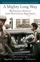 A Mighty Long Way: My Journey to Justice at Little Rock Central High School (ISBN: 9780345511010)