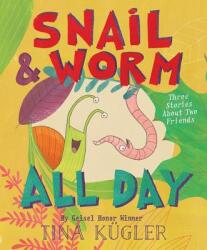 Snail and Worm All Day: Three Stories about Two Friends (ISBN: 9780358063643)