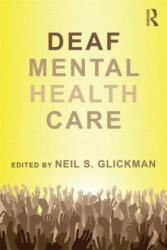 Deaf Mental Health Care - Neil S Glickman (2013)