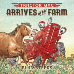 Tractor Mac Arrives at the Farm - Billy Steers (ISBN: 9780374301026)