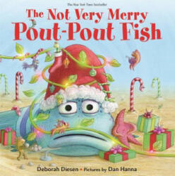 Not Very Merry Pout-Pout Fish - Deborah Diesen, Dan Hanna (ISBN: 9780374304591)