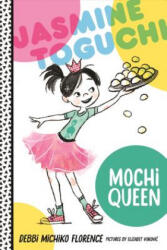 JASMINE TOGUCHI MOCHI QUEEN - Debbi Michiko Florence, Elizabet Vukovic (ISBN: 9780374308346)