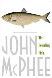The Founding Fish - John McPhee (ISBN: 9780374528836)