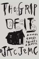 Grip of It - Jac Jemc (ISBN: 9780374536916)