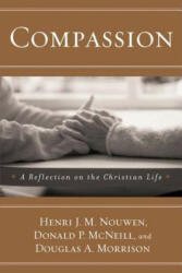 Compassion - Henri J. M. Nouwen, Donald P. McNeill, Douglas A. Morrison (ISBN: 9780385517522)