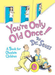You're Only Old Once! - Dr. Seuss (ISBN: 9780394551906)