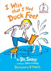I Wish That I Had Duck Feet - Dr. Seuss, B. Tobey (ISBN: 9780394800400)