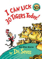 I Can Lick 30 Tigers Today, and Other Stories - Dr. Seuss (ISBN: 9780394800943)