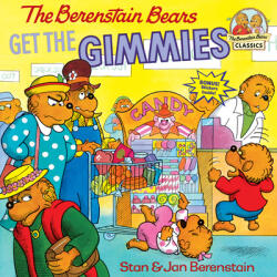 Berenstain Bears Get the Gimmies - Jan Berenstain (ISBN: 9780394805665)
