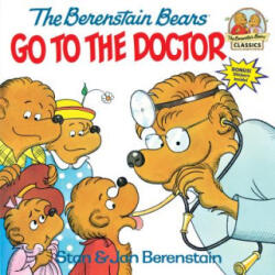 Berenstain Bears Go to the Doctor - Jan Berenstain, Stan Berenstain (ISBN: 9780394848358)