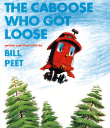 Caboose Who Got Loose - Bill Peet (ISBN: 9780395287156)