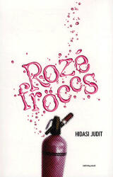 Hidasi Judit - Rozé Fröccs (2013)
