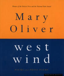 West Wind: Poems and Prose Poems - Mary Oliver (ISBN: 9780395850855)