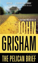 The Pelican Brief - John Grisham (ISBN: 9780440245933)