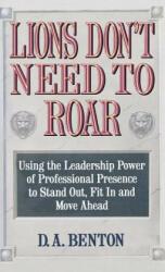 Lions Don't Need To Roar - Debra A. Benton, D. A. Benton (ISBN: 9780446516679)