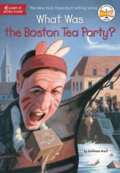 What Was the Boston Tea Party? (ISBN: 9780448462882)