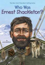 Who Was Ernest Shackleton? - James Buckley (ISBN: 9780448479316)