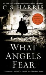 What Angels Fear - C. S. Harris (ISBN: 9780451219718)
