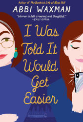 I Was Told It Would Get Easier (ISBN: 9780451491893)