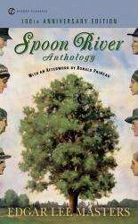 Spoon River Anthology - Edgar Lee Masters, Ronald Primeau, John Hollander (ISBN: 9780451530585)