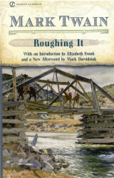 Mark Twain: Mark Twain: Roughing It (ISBN: 9780451531100)