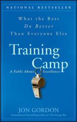 Training Camp - What the Best Do Better than Everyone Else - Jon Gordon (ISBN: 9780470462089)