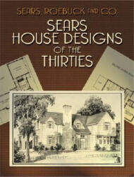 Sears House Designs of the Thirties - Roebuck & Co. Sears (ISBN: 9780486429946)