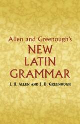 Allen and Greenough's New Latin Grammar (ISBN: 9780486448060)