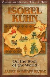 Isobel Kuhn: On the Roof of the World (2010)