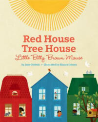 Red House, Tree House, Little Bitty Brown Mouse - Jane Godwin, Blanca Gomez (ISBN: 9780525553816)