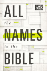 All the Names in the Bible - Thomas Nelson (ISBN: 9780529106506)