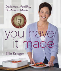 You Have It Made! Delicious, Healthy, Do-Ahead Meals - Ellie Krieger (ISBN: 9780544579309)