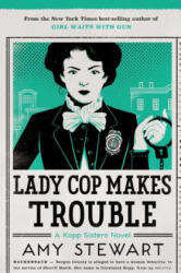 Lady Cop Makes Trouble - Amy Stewart (ISBN: 9780544947139)