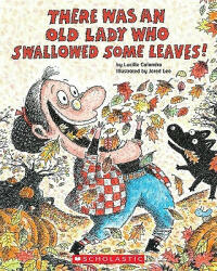 There Was an Old Lady Who Swallowed Some Leaves! - Lucille Colandro, Jared D. Lee (ISBN: 9780545241984)