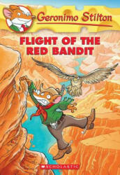 Flight of the Red Bandit (Geronimo Stilton #56) - Geronimo Stilton (ISBN: 9780545556309)