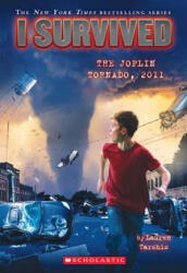 I Survived the Joplin Tornado, 2011 - Lauren Tarshis, Scott Dawson (ISBN: 9780545658485)