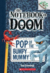 Pop of the Bumpy Mummy: A Branches Book (The Notebook of Doom #6) - Troy Cummings (ISBN: 9780545698986)