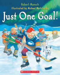 Just One Goal! - Michael Martchenko (ISBN: 9780545990356)