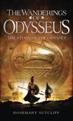 The Wanderings of Odysseus - Rosemary Sutcliff (ISBN: 9780553494822)