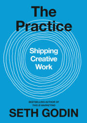 The Practice: Shipping Creative Work (ISBN: 9780593328972)