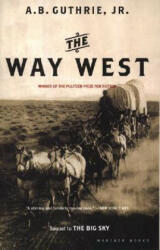 The Way West - Alfred Bertram Guthrie (ISBN: 9780618154623)