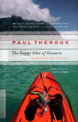 Happy Isles of Oceania - Paul Theroux (ISBN: 9780618658985)