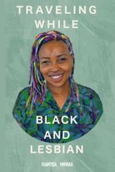 Traveling While Black and Lesbian: Twbl (ISBN: 9780620823296)