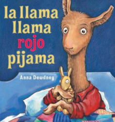 La llama llama rojo pijama / Llama Llama Red Pajama - Anna Dewdney, Yanitzia Canetti (ISBN: 9780670014125)