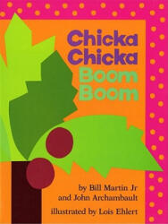 Chicka Chicka Boom Boom - Bill Martin, John Archambault, Lois Ehlert (ISBN: 9780671679491)