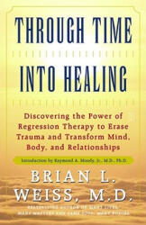 Through Time into Healing - Brian Leslie Weiss (ISBN: 9780671867867)