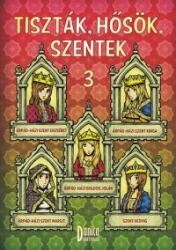 TISZTÁK, HŐSÖK, SZENTEK 3 (ISBN: 9789630860376)