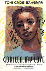 Gorilla, My Love - Toni Cade Bambara (ISBN: 9780679738985)